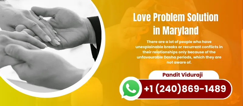 Powerful Love Problem Solution in Maryland United States