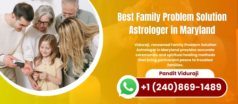 World Famous Family Problem Solution Astrologer in Maryland